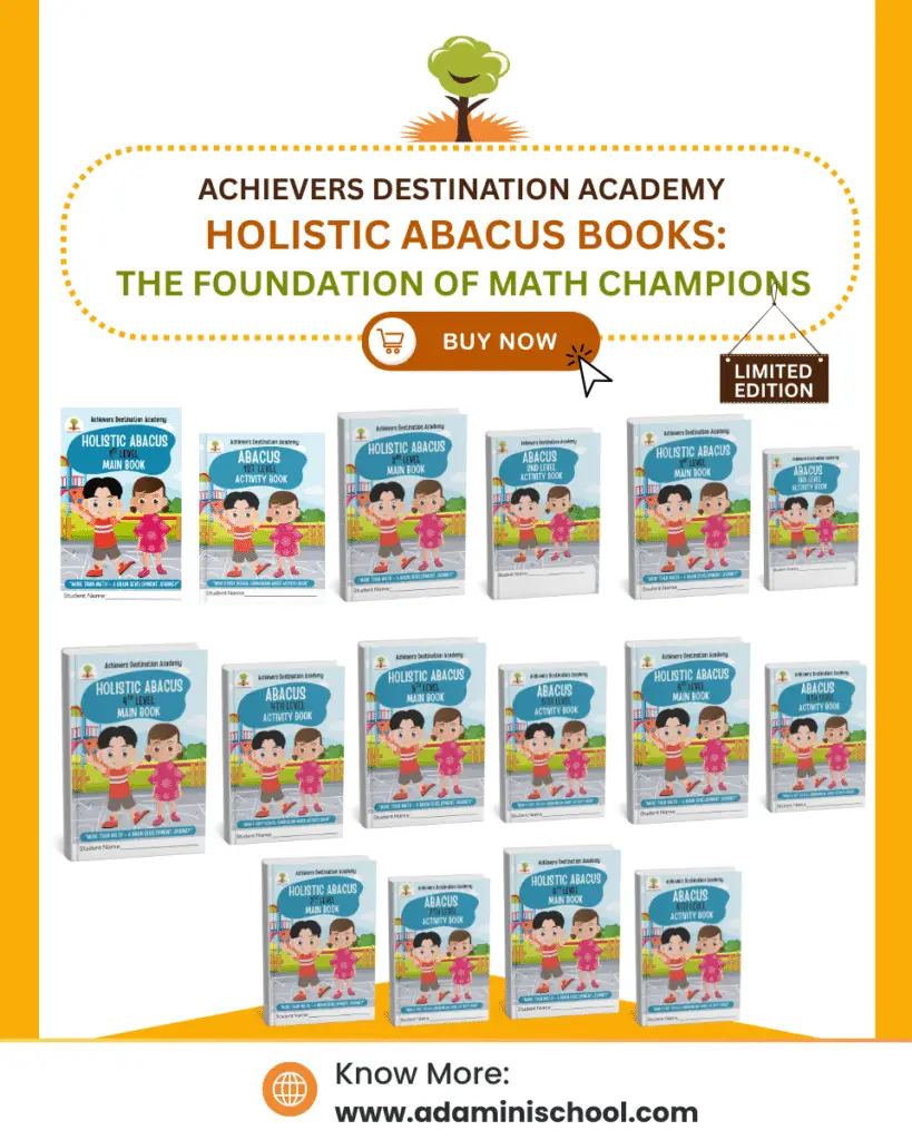 ADA Holistic Abacus Books – Elementary, Junior, and Levels 1–8 for mental math, speed building, and calculation practice by Achievers Destination Academy.